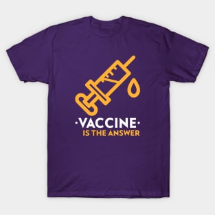 Vaccine Is The Answer T-Shirt